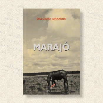 Obras - Dalcídio Jurandir - Romancista da Amazônia